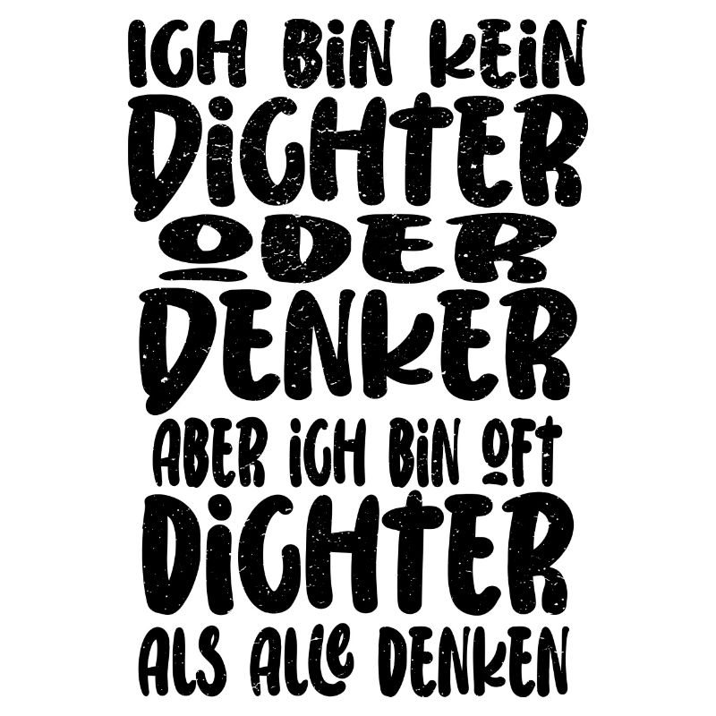 Ich Bin Kein Dichter Oder Denker Party Trinkspruch