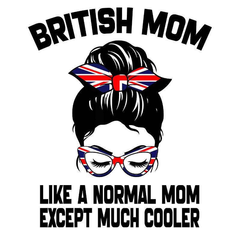 Britische Mutter wie eine normale Mutter Muttertag 2024