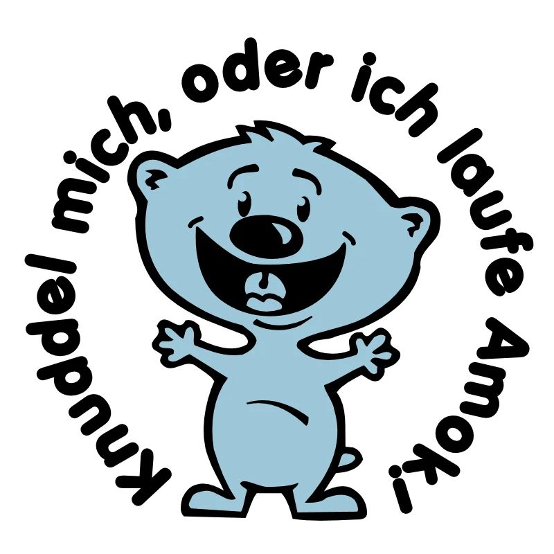 knuddel mich, oder ich laufe amok