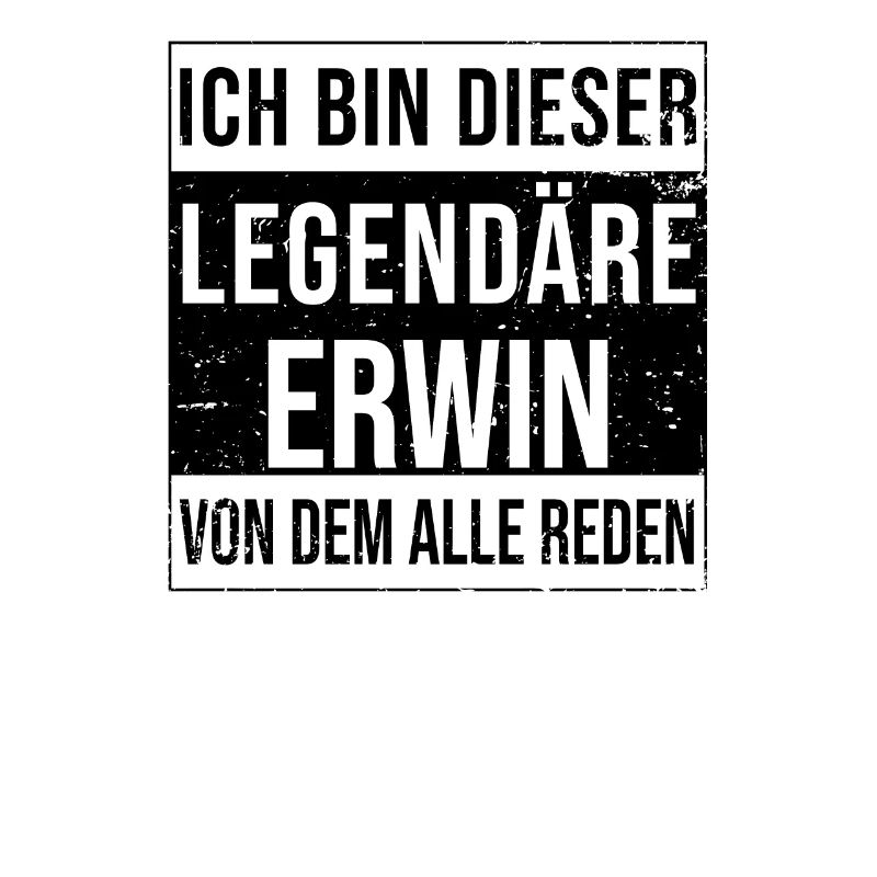 I'm this legendary for Erwin