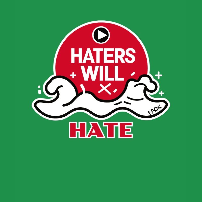 Haters will hate