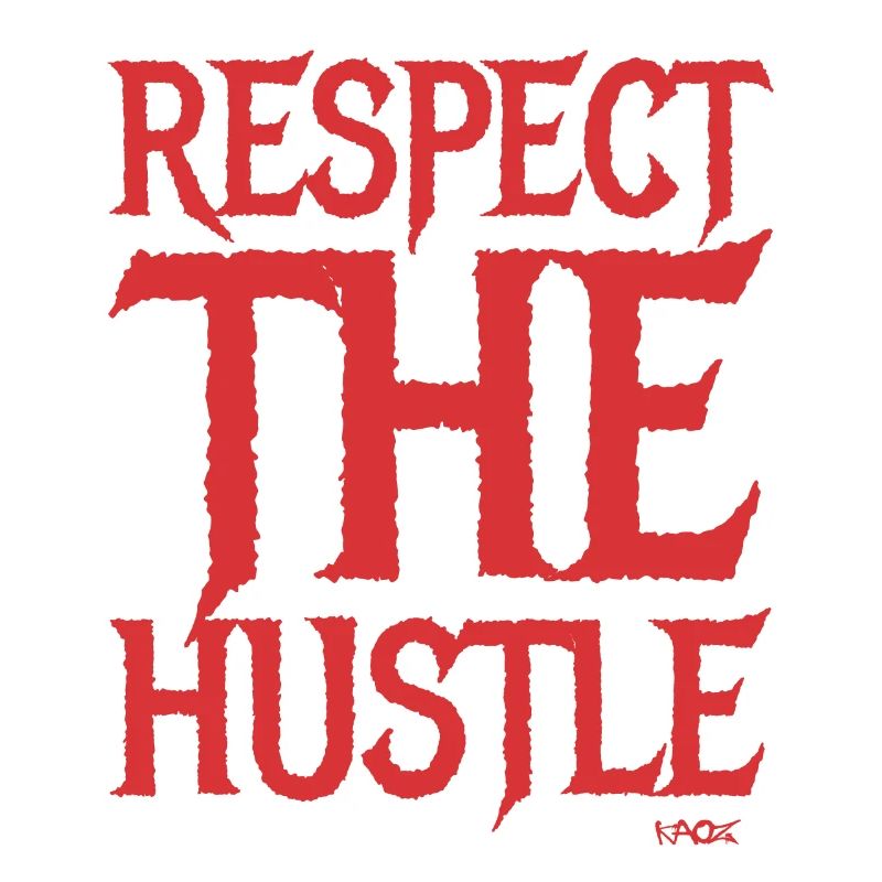Respektiere den Einsatz und den Hustle