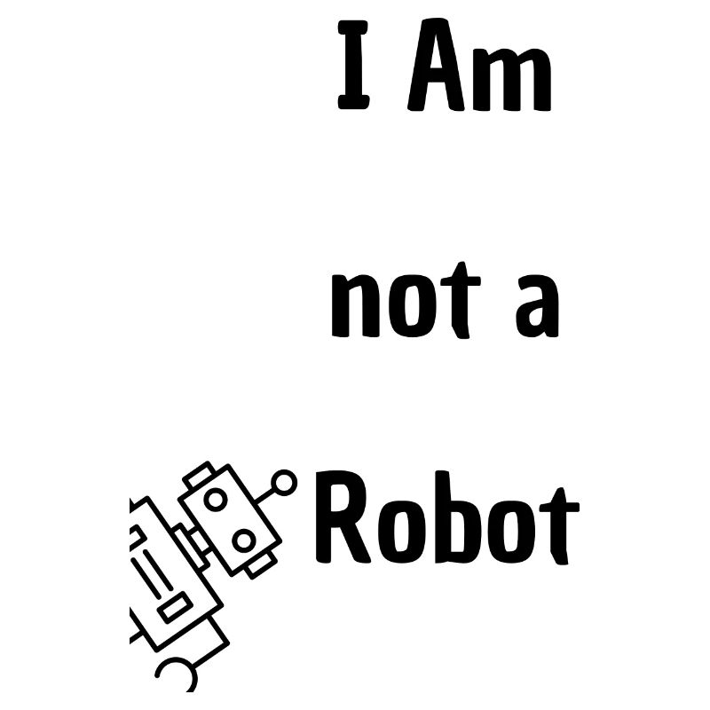 I am not a Robot
