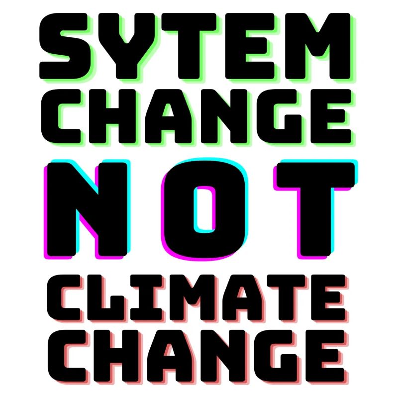 System Change not Climate Change