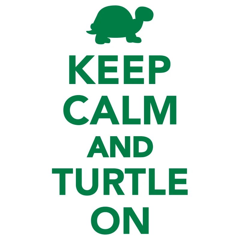 Keep calm and turtle on