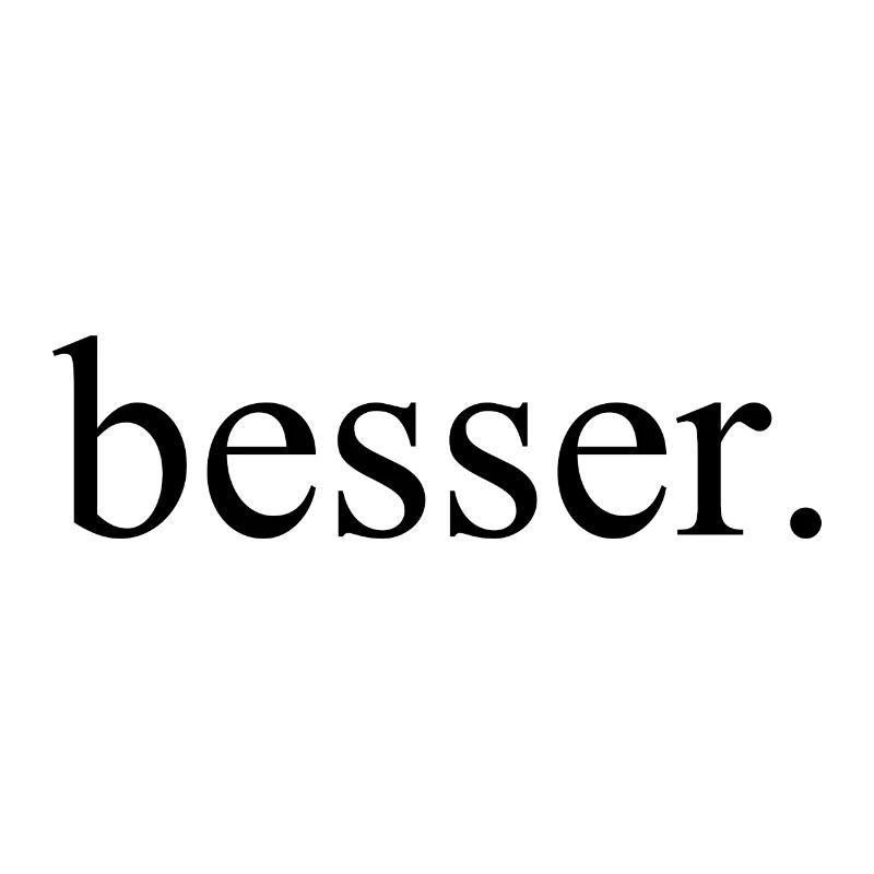 Besser. I Selbstbewusst Fun Spruch Geschenk witzig