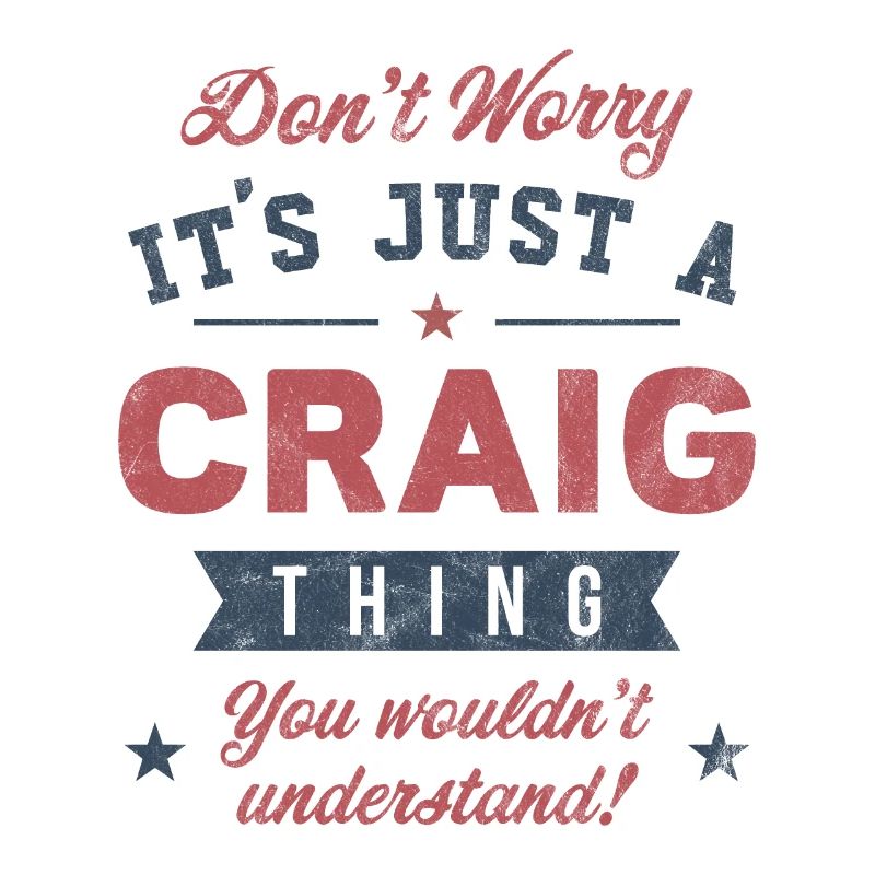 Its a Craig thing