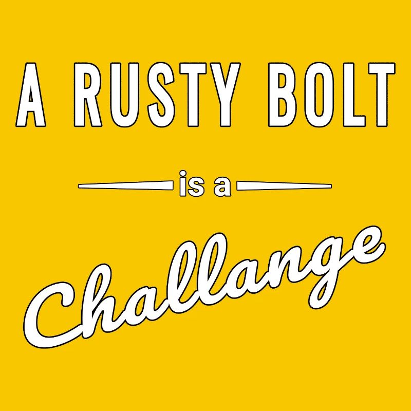 A Rusty Bolt ist eine echte Challenge – Spruch