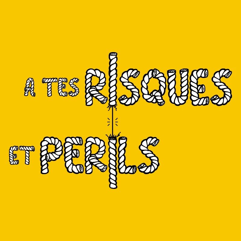 À TES RISQUES ET PÉRILS ! 