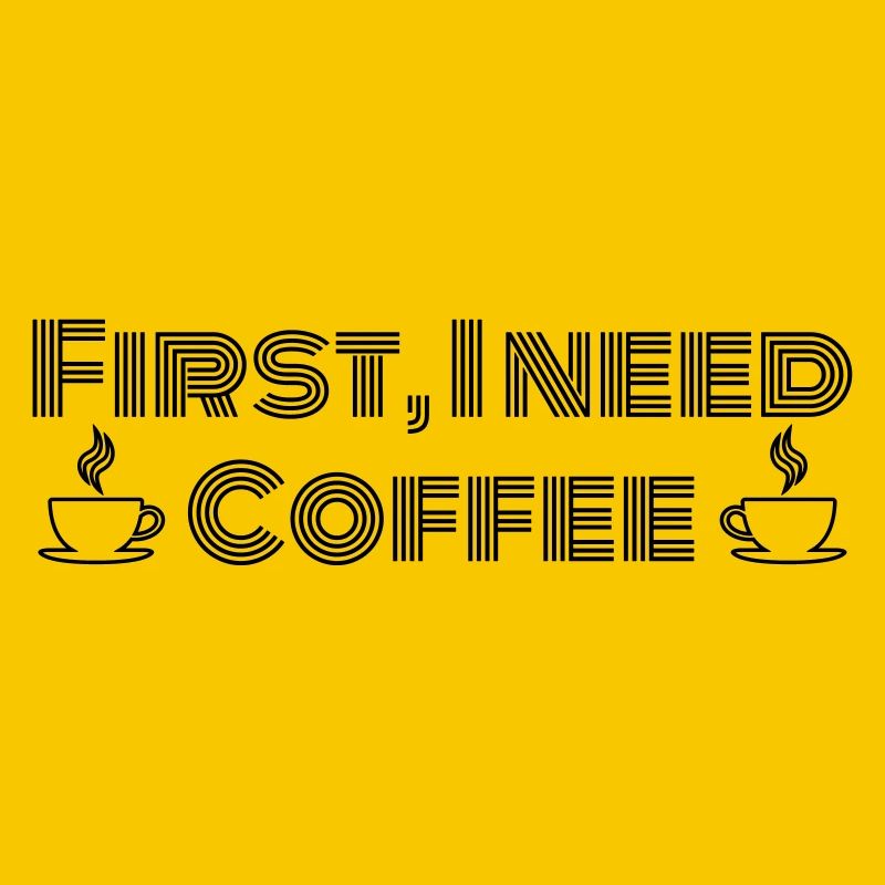 First, I need Coffee