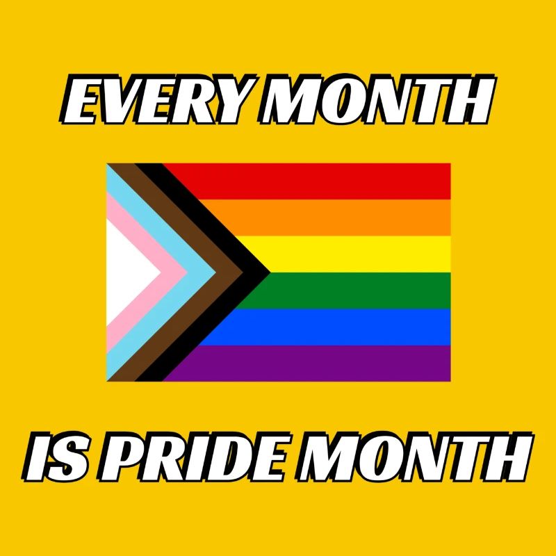Every month is pride month Progress Pride Flag