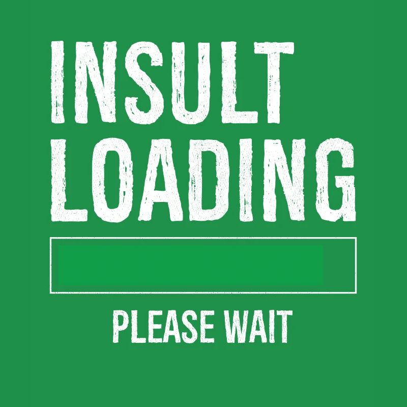insult loading please wait