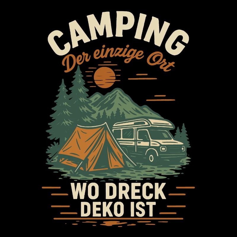 Camping Der Einzige Ort Wo Dreck Deko Ist Camper
