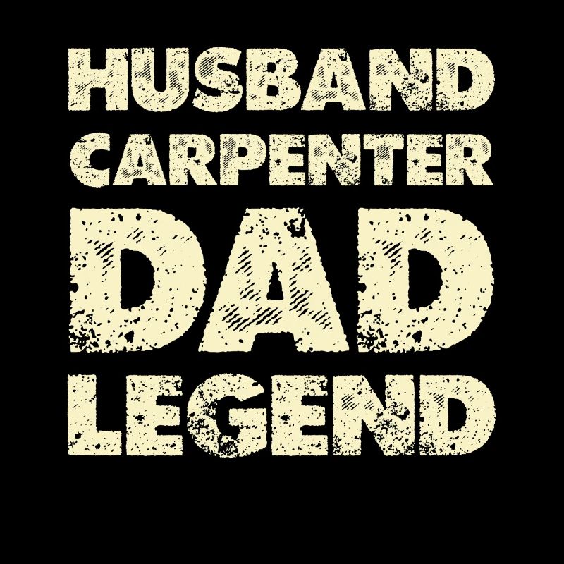 Husband Dad Legend Carpenter