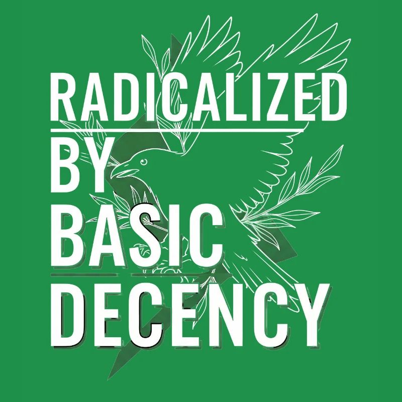 Radicalized by Basic Decency for Activists Shirt