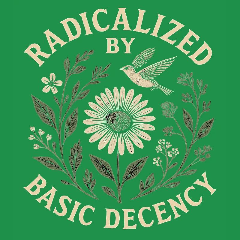 Radicalized by Basic Decency Statement Trend 