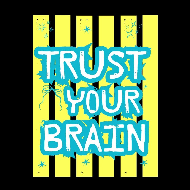 Trust Your Brain