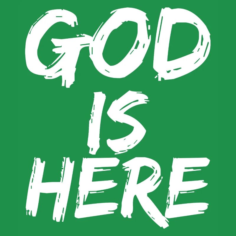 god is here