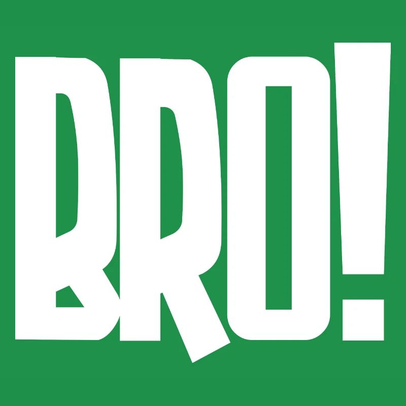 Bro! Großes Blockbuchstaben-Statement