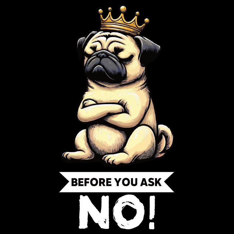 Before You Ask Mops Möpse Mopsbesitzer Mopshalter