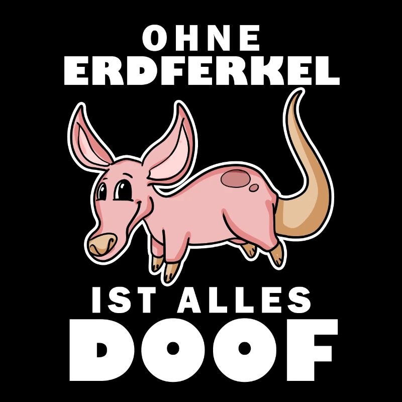 Erdferkel Motiv mit Spruch