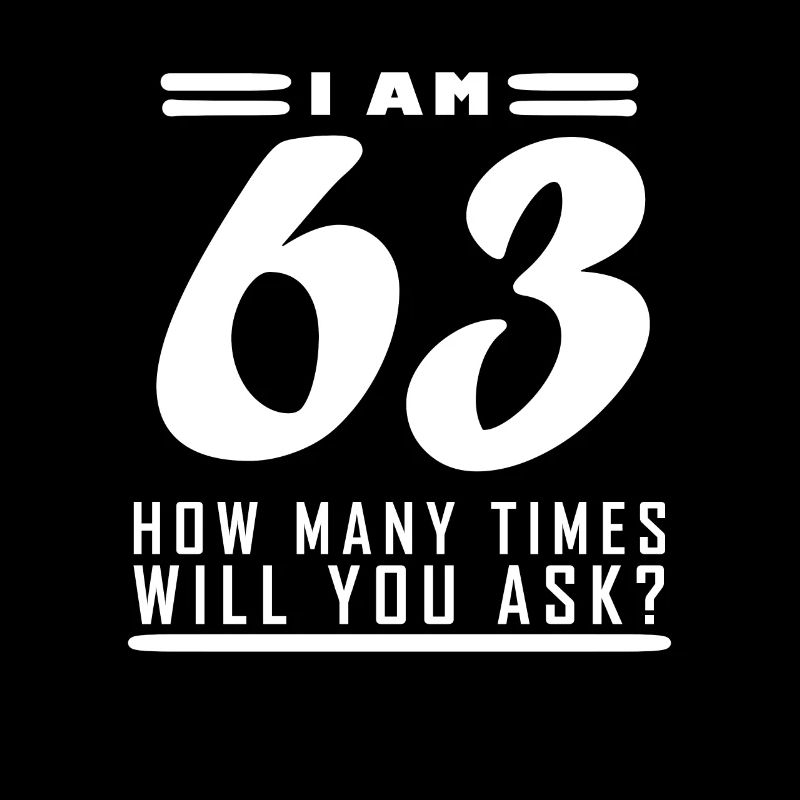 Ich bin 63 – 63. Geburtstag Geschenk