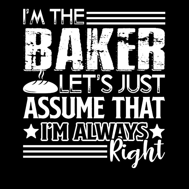 Baker I'm The Baker
