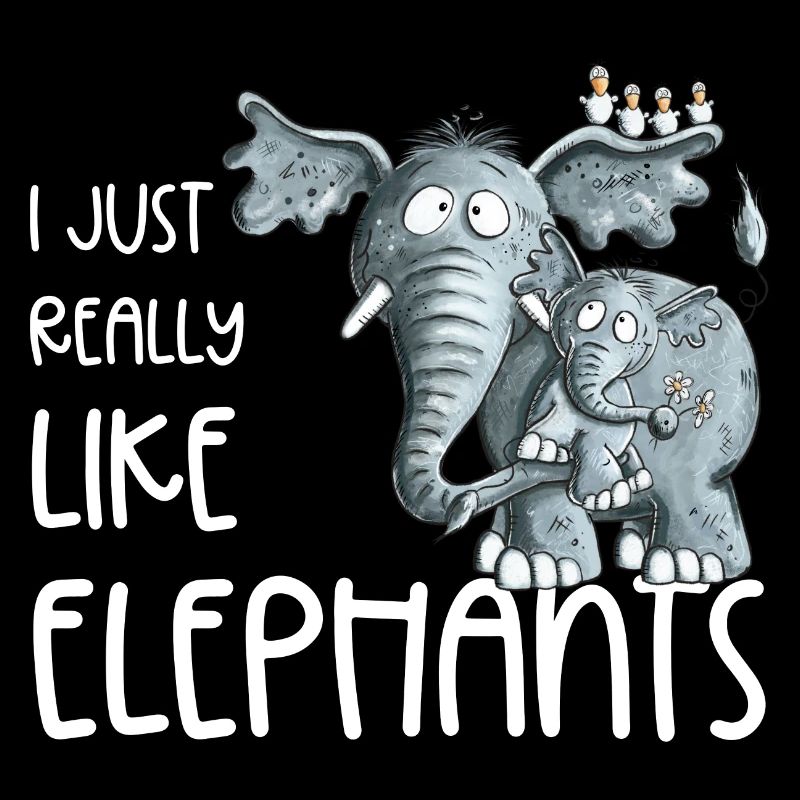 I Just Really Like Elephants I Elefant Wildtiere