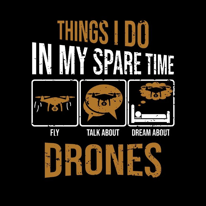 Things I do in my spare time drones Drohnen Pilot
