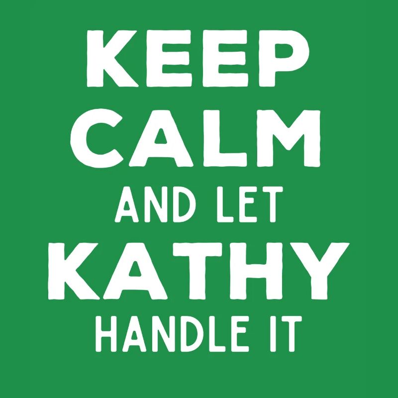 Keep Calm Lass Kathy das regeln Lustiger Spruch