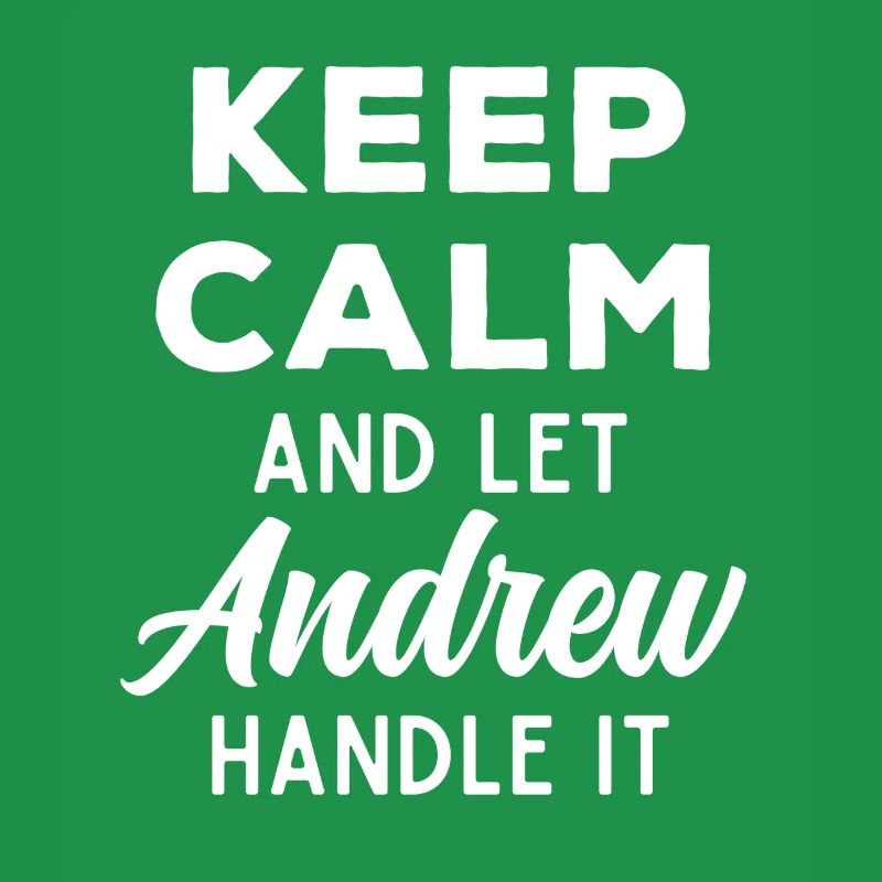 Keep Calm Let Andrew Fix It Funny Saying