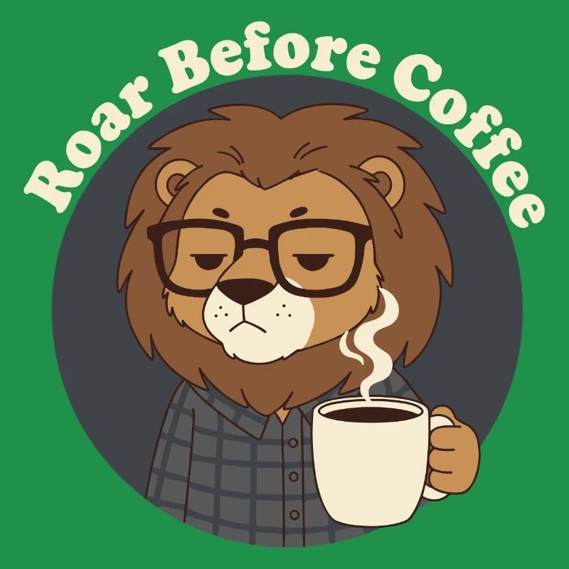 Not Before Coffee Löwe mit Kaffee