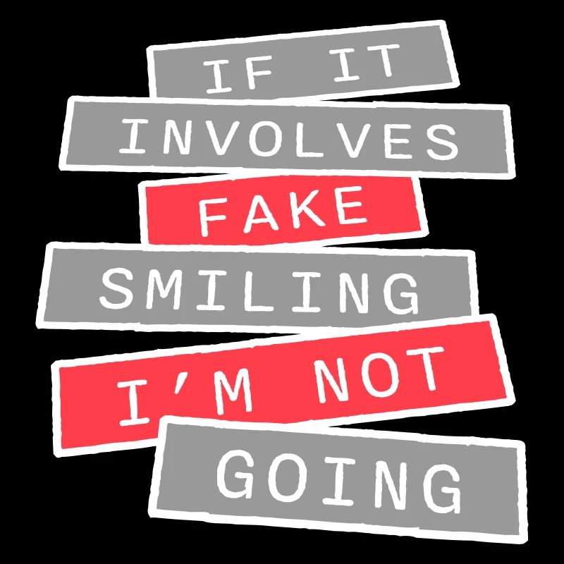 If It Involves Fake Smiling I'm Not Going Introver