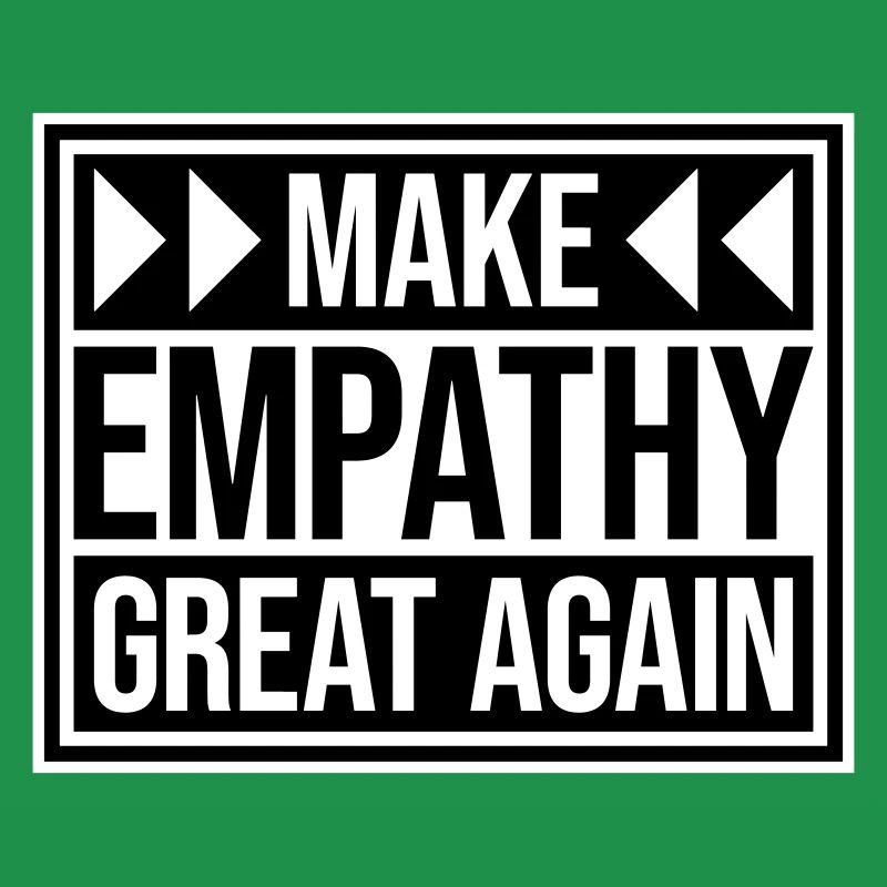 Make Empathy Great Again Politisch Statement Hoffn