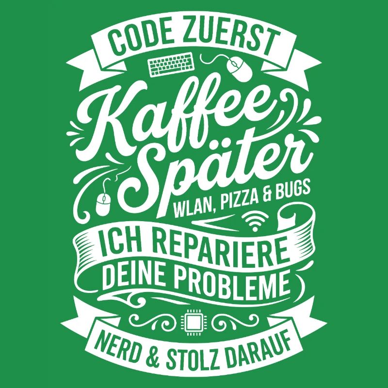 Code zuerst Kaffee Später