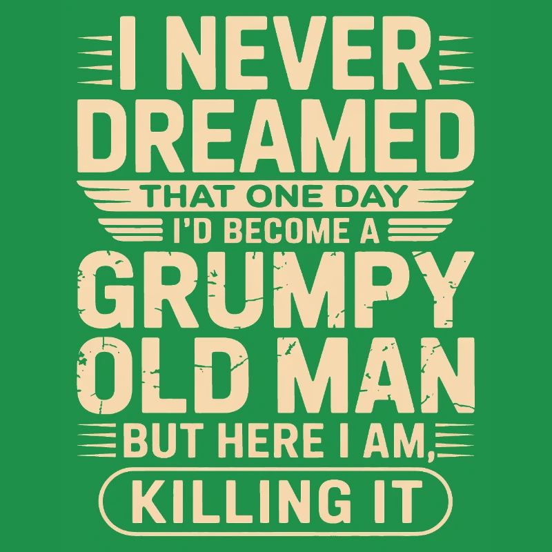 Grumpy Old Man Quote Tee
