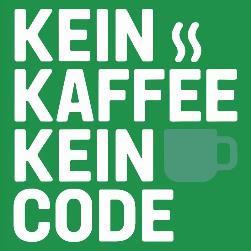 Kein Kaffee Kein Code Programmierer Informatiker