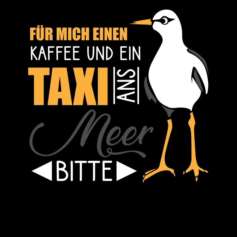 für mich einen kaffee und ein taxi ans meer bitte