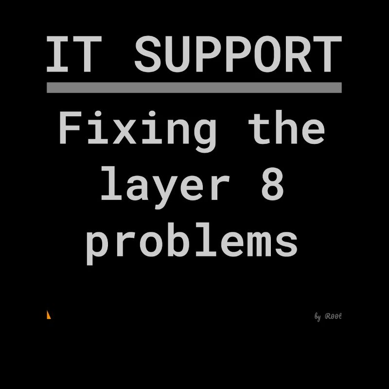 IT Support: Fixing Layer 8 Problems