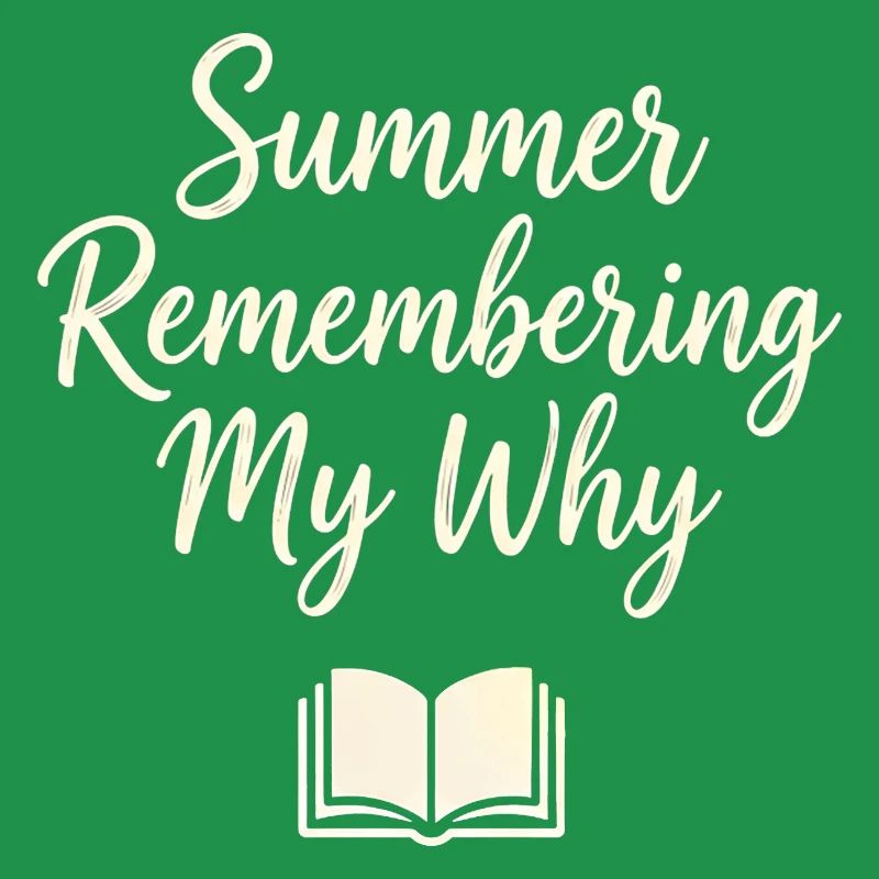 Summer Remembering My Why