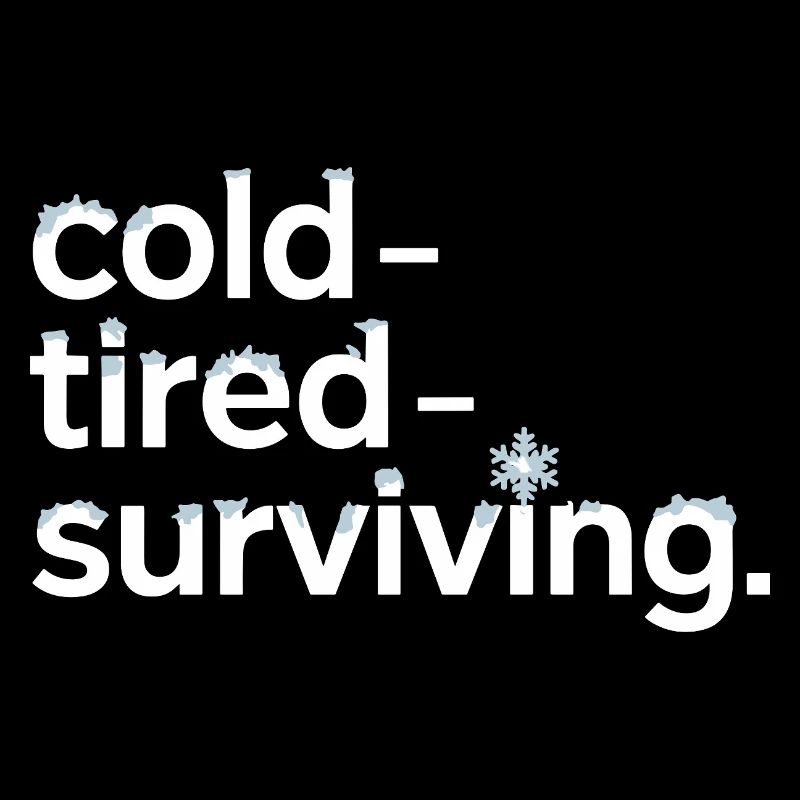 cold tired surviving winter saying for