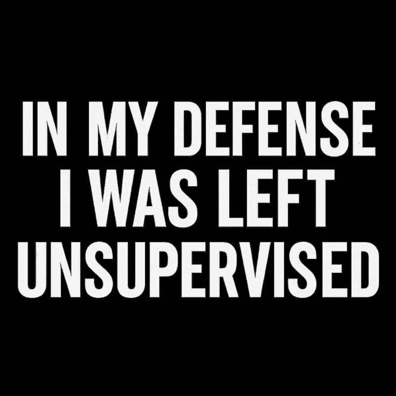 Unsupervised Mischief – Funny Excuses