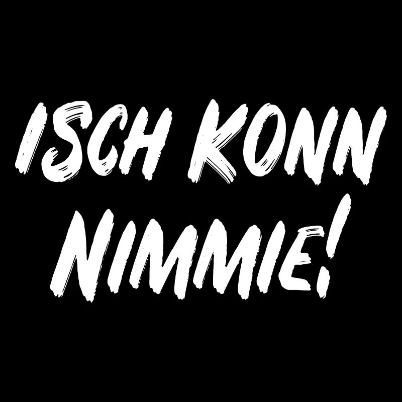 Isch konn nimmie!