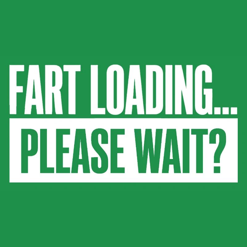 Fart Loading Please Wait Fart Funny
