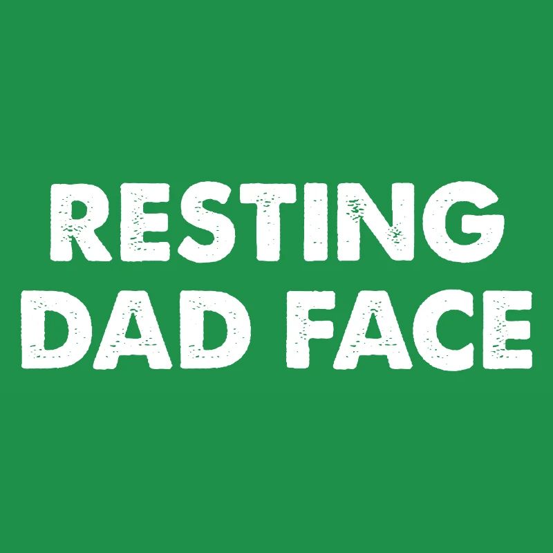Resting Dad Face