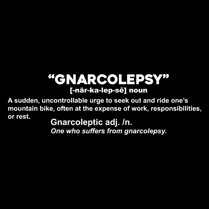 Gnarcolepsy MTB Gear: Definition Tee