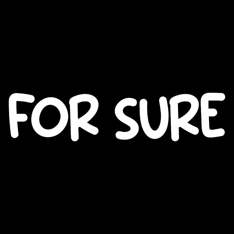 For Sure