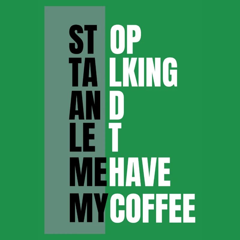 Stop Talking – Need Coffee First