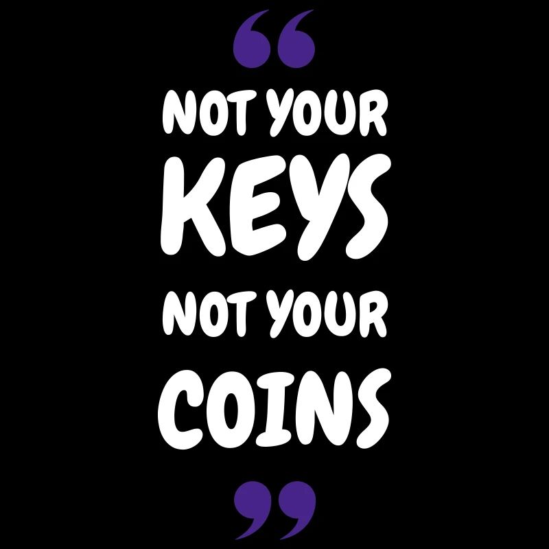Pas vos clés. Pas vos pièces ! pour Hodler & Crypto