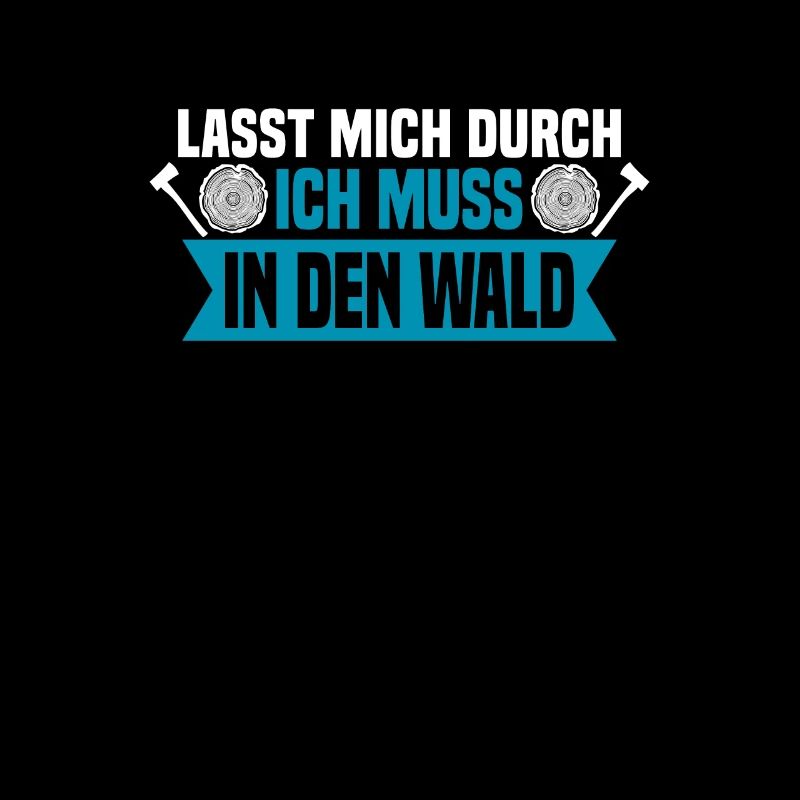 Lasst mich durch, ich muss in den Wald